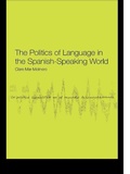 Cover: The Politics of Language in the Spanish-Speaking World - Routledge