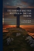 Cover: The Church and Her Accuser in the Far North - Nabu Press