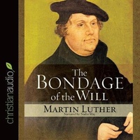 Enlarge image Cover: Bondage of the Will - Christianaudio