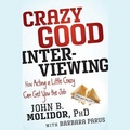 Cover: Crazy Good Interviewing - Gildan Media Corporation