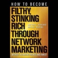 Cover: How to Become Filthy, Stinking Rich Through Network Marketing - Gildan Media Corporation