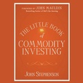 Cover: The Little Book of Commodity Investing - Gildan Media Corporation