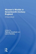 Cover: Women's Worlds in Seventeenth-Century England - Routledge