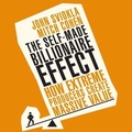 Cover: The Self-Made Billionaire Effect Lib/E - Gildan Media Corporation