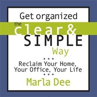 Enlarge image Cover: Get Organized the Clear and Simple Way Lib/E - Gildan Media Corporation