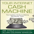 Cover: Your Internet Cash Machine Lib/E - Gildan Media Corporation