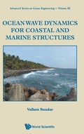 Cover: Ocean Wave Dynamics For Coastal And Marine Structures - World Scientific Publishing Co Pte Ltd