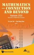 Cover: Mathematics - Connection And Beyond: Yearbook 2020 Association Of Mathematics Educators - World Scientific Publishing Co Pte Ltd