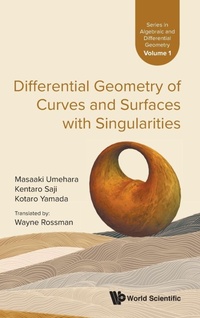 Abbildung von: Differential Geometry of Curves and Surfaces with Singularities - World Scientific Publishing Co Pte Ltd