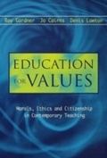 Cover: Education for Values: Morals, Ethics and Citizenship in Contemporary Teaching - Routledge