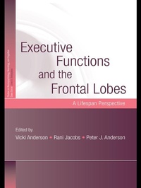 Enlarge image Cover: Executive Functions and the Frontal Lobes - Psychology Press Ltd