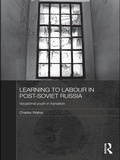 Cover: Learning to Labour in Post-Soviet Russia - Routledge