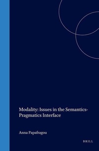 Enlarge image Cover: Modality: Issues in the Semantics-Pragmatics Interface - Brassey's (UK) Ltd