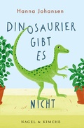 Cover: Dinosaurier gibt es nicht - Nagel & Kimche
