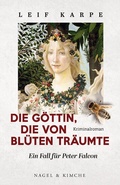 Cover: Die G&ouml;ttin, die von Bl&uuml;ten tr&auml;umte - Nagel & Kimche