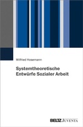 Cover: Systemtheoretische Entw&uuml;rfe Sozialer Arbeit - Juventa Verlag ein Imprint der Beltz Verlagsgruppe GmbH & Co. KG