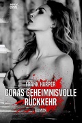 Cover: CORAS GEHEIMNISVOLLE R&Uuml;CKKEHR - epubli