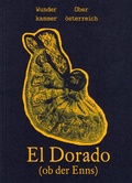 Cover: El Dorado (Ob der Enns) - O&Ouml; Landes-Kultur GmbH