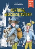 Cover: Achtung, Geschichtsdiebe - World for Kids