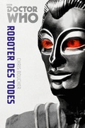 Cover: Doctor Who Monster-Edition 6: Roboter des Todes - Cross Cult Entertainment
