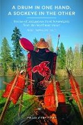Cover: A Drum in One Hand, a Sockeye in the Other - University of Washington Press