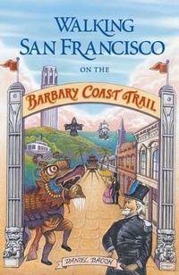 Abbildung von: Walking San Francisco on the Barbary Coast Trail - Quicksilver Press