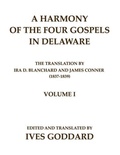 Cover: A Harmony of the Four Gospels in Delaware; The translation by Ira D. Blanchard and James Conner (1837-1839) Volume I - Mundart Press