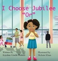 Cover: I Choose Jubilee "Or" - IngramSpark