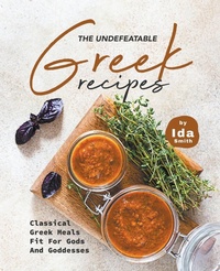 Abbildung von: The Undefeatable Greek Recipes - Ida Smith