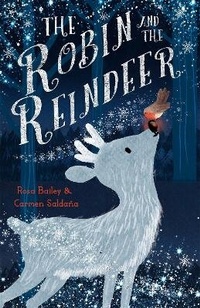 Enlarge image Cover: The Robin and the Reindeer - Hodder Children's Books