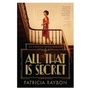 Cover: All That Is Secret - Tyndale House Publishers