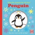Cover: What Do Animals Do All Day?: Penguin - Pat-a-Cake