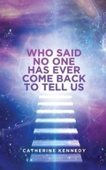 Cover: Who Said No One Has Ever Come Back To Tell Us - Booktrail Publishing