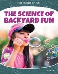 Cover: The Science of Backyard Fun - North Star Editions