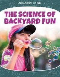 Enlarge image Cover: The Science of Backyard Fun - North Star Editions