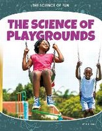 Enlarge image Cover: The Science of Playgrounds - North Star Editions