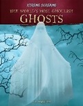 Cover: The World's Most Ghoulish Ghosts - North Star Editions