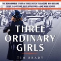 Cover: Three Ordinary Girls - HighBridge Audio