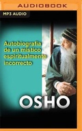 Cover: Autobiografia de Un Mistico Espiritualmente Incorrecto (Narracion En Castellano) - Audible Studios on Brilliance