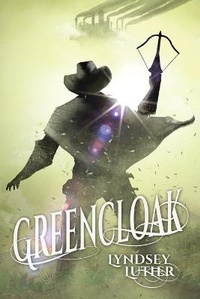 Enlarge image Cover: Greencloak - Lyndsey Luther