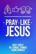 Cover: Pray Like Jesus - Ricky Smith