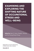 Cover: Examining and Exploring the Shifting Nature of Occupational Stress and Well-Being - Emerald Publishing Limited