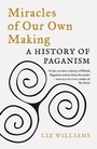 Cover: Miracles of Our Own Making - Reaktion Books