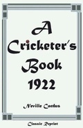 Cover: Classic Reprint: A Cricketer's Book 1922 - Soccer Books Ltd