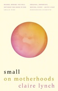 Cover: Small: On Motherhoods - Brazen