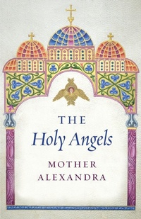 Enlarge image Cover: The Holy Angels - Ancient Faith Publishing