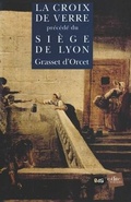 Cover: La Croix de Verre precede du Le Siege de Lyon - Edition de l'Oeil Du Sphinx
