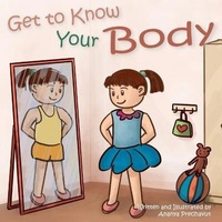 Abbildung von: Get to Know Your Body - Prechavut, Ananya