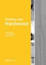 Cover: Building with Hardwood - Edition Detail