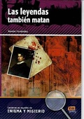 Cover: Las leyendas tambien matan - Level A2/B1 Spanish Reader with free coded internet audio access - Editorial Edinumen